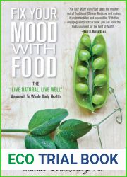 Fix Your Mood with Food: The and quot;Live Natural, Live Well and quot; Approach To Whole Body Health