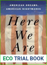 Here We Are: American Dreams, American Nightmares