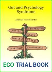 Gut and Psychology Syndrome: Natural Treatment for Autism, ADD ADHD, Dyslexia, Dyspraxia, Depression, Schizophrenia