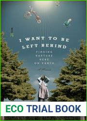 I Want to Be Left Behind: Finding Rapture Here on Earth