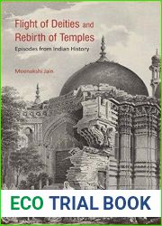 Flight of Deities and Rebirth of Temples: Episodes from Indian History