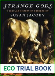 Strange Gods: A Secular History of Conversion