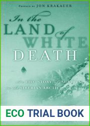 In the Land of White Death: An Epic Story of Survival in the Siberian Arctic