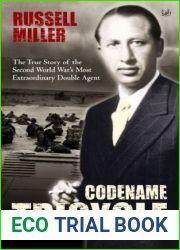 Codename Tricycle: The True Story of the Second World War|s Most Extraordinary Double Agent
