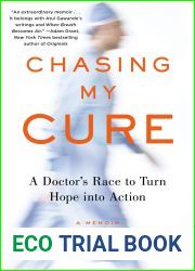 Chasing My Cure: A Doctor|s Race to Turn Hope into Action