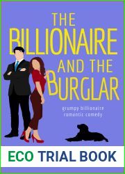 The Billionaire and the Burglar: A Grumpy Sunshine Romantic Comedy (Grumpy Billionaire Romantic Comedy)