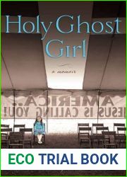 Holy Ghost Girl: A Memoir