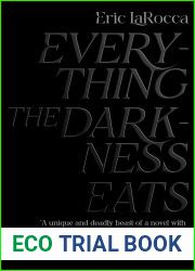 Everything the Darkness Eats