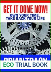 Get it Done Now!: Own Your Time, Take Back Your Life