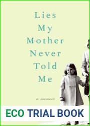 Lies My Mother Never Told Me: A Memoir