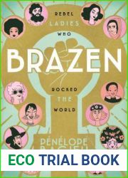 Brazen: Rebel Ladies Who Rocked the World