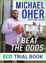 I Beat the Odds: From Homelessness, to The Blind Side, and Beyond