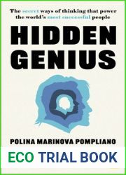 Hidden Genius: The secret ways of thinking that power the world|s most successful people