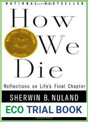 How We Die: Reflections of Life|s Final Chapter