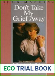 Don|t Take My Grief Away