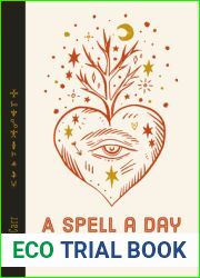A Spell a Day: 365 easy spells, rituals and magics for every day