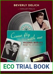 Come Fly with Me: Michael Buble|s Rise to Stardom, a Memoir