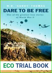 Dare To Be Free: One Of The Greatest True Stories Of World War II (Cassell Military Paperbacks)