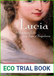 Lucia: A Venetian Life in the Age of Napoleon