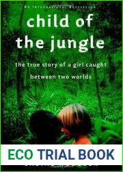 Child of the Jungle: The True Story of a Girl Caught Between Two Worlds