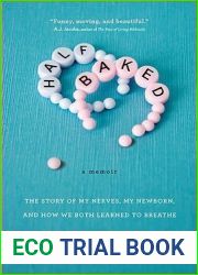 Half Baked: The Story of My Nerves, My Newborn, and How We Both Learned to Breathe
