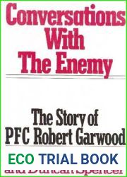Conversations With the Enemy: The Story of PFC Robert Garwood