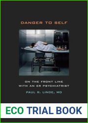Danger to Self: On the Front Line with an ER Psychiatrist