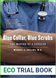 Blue Collar, Blue Scrubs: The Making of a Surgeon