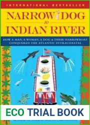Narrow Dog to Indian River: How a Man, a Woman, a Dog and Their Narrowboat Conquered the Atlantic Intracoastal