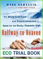Halfway to Heaven: My White-knuckled - and Knuckleheaded - Quest for the Rocky Mountain High