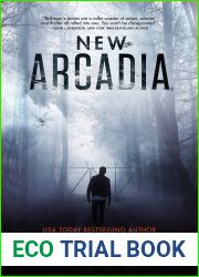 New Arcadia: A Technothriller (An Alicia Yoder Novel Book 1)