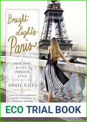 Bright Lights Paris: Shop, Dine and Live…Parisian Style