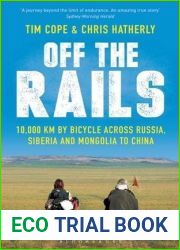 Off The Rails: 10,000 km by Bicycle across Russia, Siberia and Mongolia to China