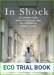 In Shock: My Journey from Death to Recovery and the Redemptive Power of Hope