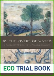 By the Rivers of Water: A Nineteenth-Century Atlantic Odyssey