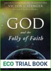 God and the Folly of Faith: The Incompatibility of Science and Religion