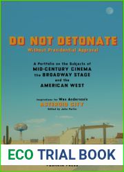 DO NOT DETONATE Without Presidential Approval: A Portfolio on the Subjects of Mid-century Cinema, the Broadway Stage and the American West