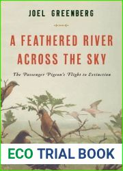 A Feathered River Across the Sky: The Passenger Pigeon|s Flight to Extinction