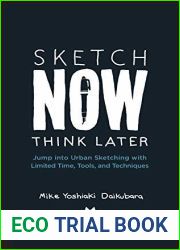 The Urban Sketching Handbook Sketch Now, Think Later: Jump into Urban Sketching with Limited Time, Tools, and Techniques (Urban Sketching Handbooks)
