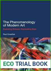 The Phenomenology of Modern Art: Exploding Deleuze, Illuminating Style