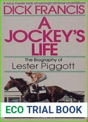 A Jockey|s Life: The Biography of Lester Piggott