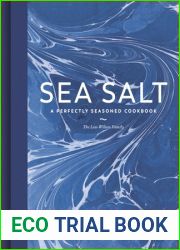 Sea Salt: A Perfectly Seasoned Cookbook