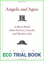Angels and Ages: A Short Book About Darwin, Lincoln, and Modern Life