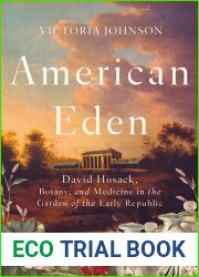 American Eden: David Hosack, Botany, and Medicine in the Garden of the Early Republic