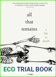 All That Remains: A Life in Death