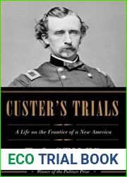 Custer|s Trials: A Life on the Frontier of a New America