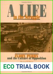 A Life in the Struggle: Ivory Perry and Culture of Opposition
