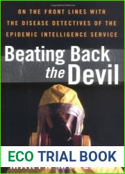 Beating Back the Devil: On the Front Lines with the Disease Detectives of the Epidemic Intelligence Service