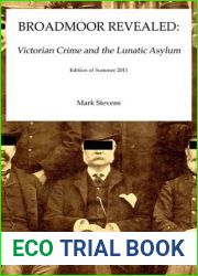 Broadmoor Revealed: Victorian Crime and the Lunatic Asylum