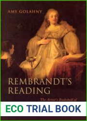 Rembrandt|s Reading: The Artist|s Bookshelf of Ancient Poetry and History